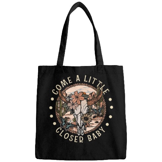 Come A Little Closer Baby Country Music Cowboy Western Bags