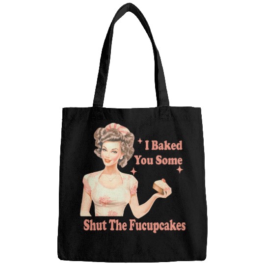 Funny vintages Housewife I Baked You Some Shut The Fucupcakes 27 Bags