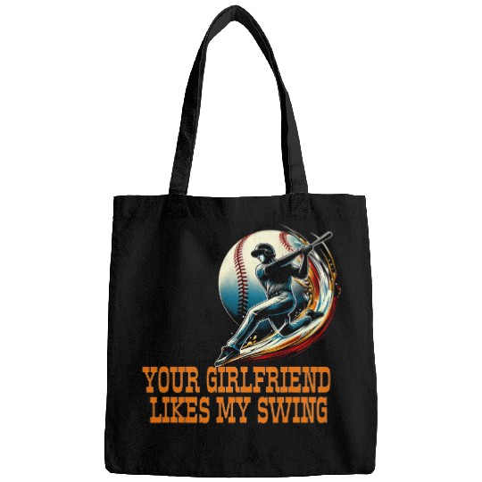 Funny Baseball Quote Your Girlfriend Likes My Swing Youth 4 Bags