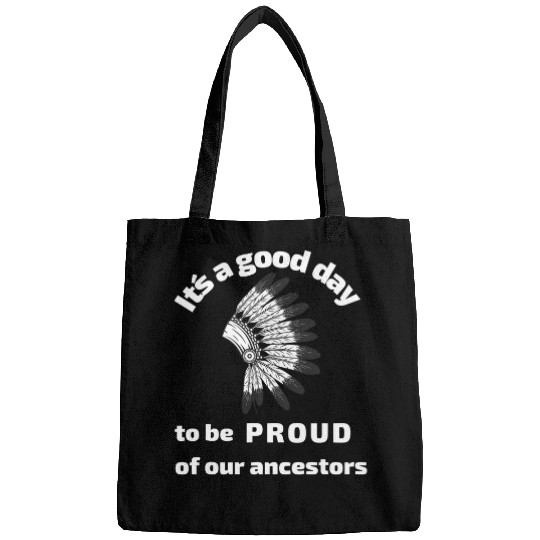 Cool Proud Of Indigenous Ancestors Native American Culture Bags