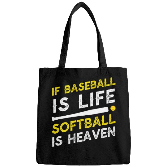 If Baseball Is Life Softball Is Heaven 1 Bags