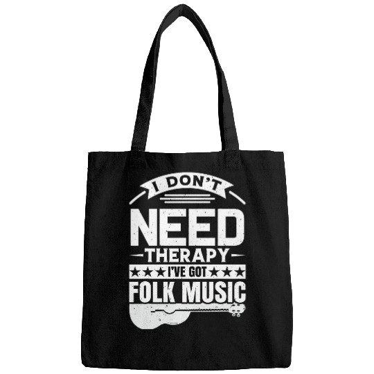 I Dont Need Therapy Ive Got Folk Music Indie Folk Music Bags