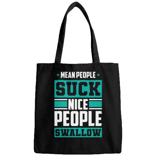 Lacrosse Gift Mean People Suck Nice People Swallow Bags