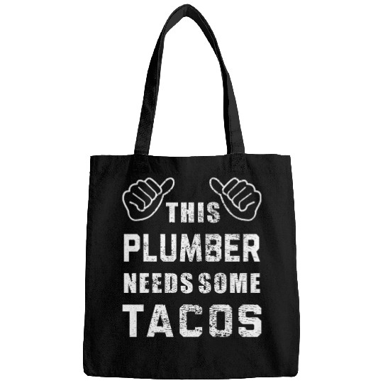 Plumbers Job Needs Tacos Pipefitter Worker Funny Plumbing Bags