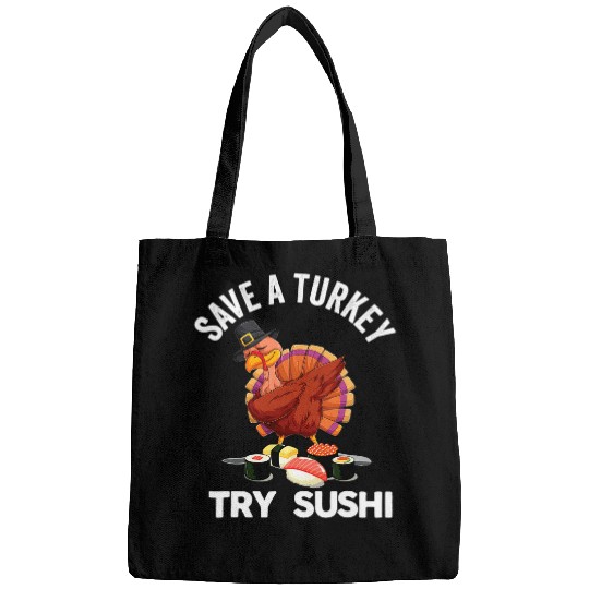 Save A Turkey Try Sushi Instead Funny Dabbings Turkey Gifts Bags