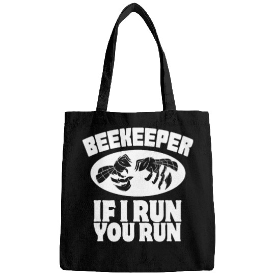 Beekeeper If I Run You Run Bee Hive Beekeeping Funny Bags