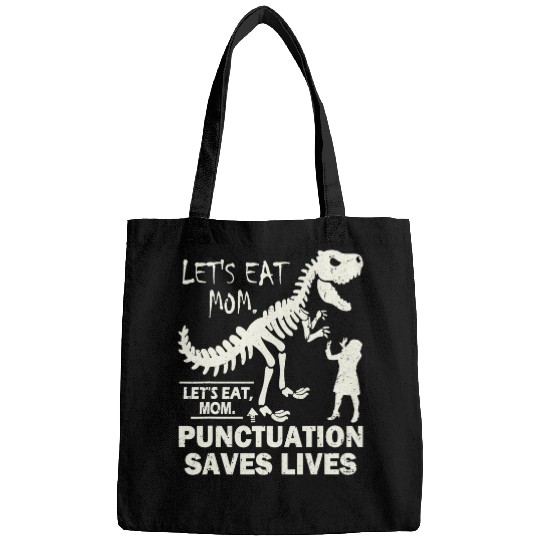 Funny Lets Eat Mom Punctuation Saves Lives Proper Grammar Bags
