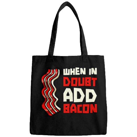 Pork Pig Meat Breakfast Bacon 2When In Doubt Add Bacon Bags