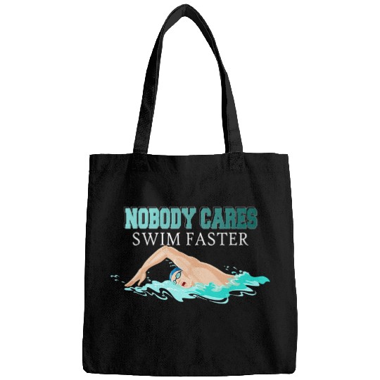Swimming Pool Nobody cares swim faster Swimming Swimmer Bags