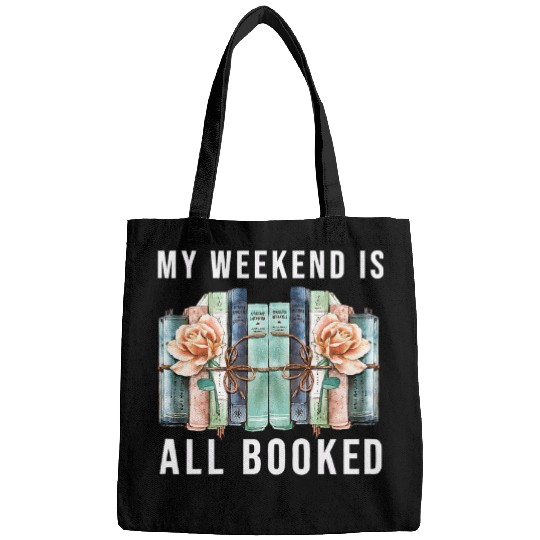 Book Lover My Weekend is All Booked Librarian Literature Bags