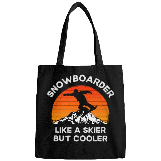 Skiing Ski Funny Snowboarder Like a Skier But Cooler Snowboarding Bags