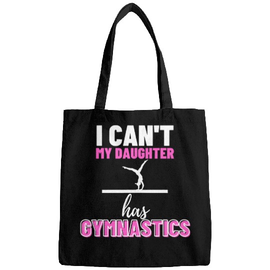 I Cant My Daughter Has Gymnastics Gymnast Women Tumbling Bags