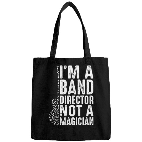 Im a Band Director Not a Magician Bags