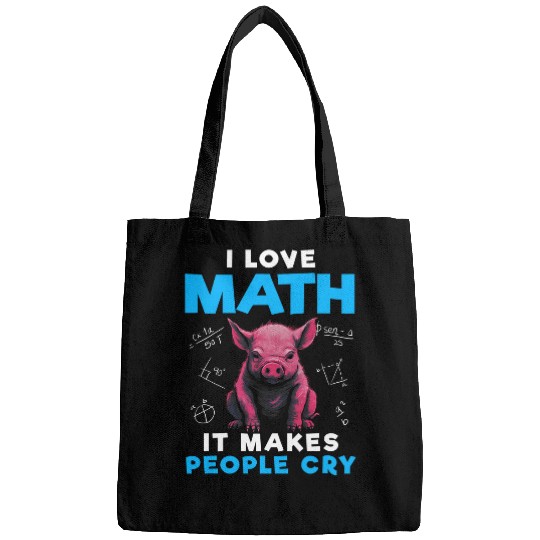 I Love Math It Makes People Cry Funny Math Pig Bags