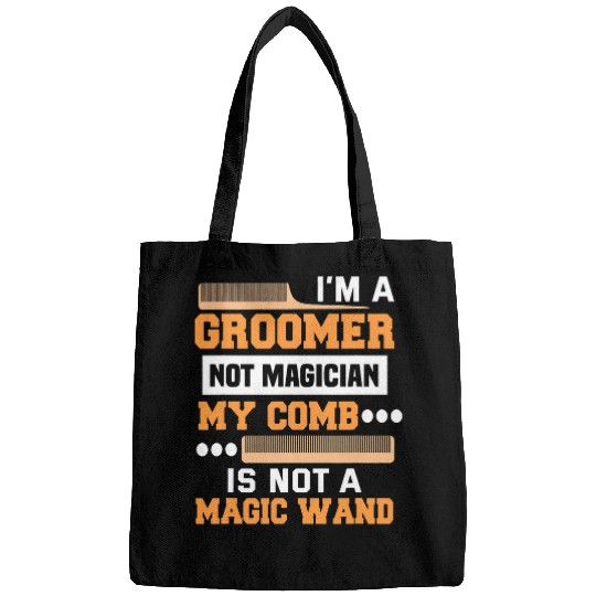 Groomer Not Magician Funny Dog Groomer Bags