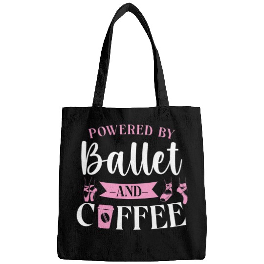 Ballet Dancer Dance Girl Ballerina Coffee Powered By Ballet Bags