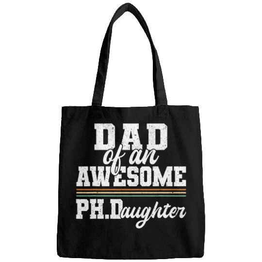 Dad Of An Awesome Ph Daughter Ph D Doctor of Philosophy 21 Bags