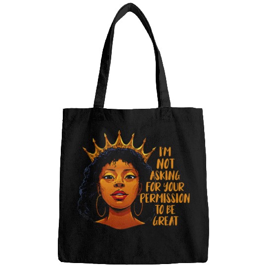 Black History Im Not Asking For Your Permission To Be Great Bags