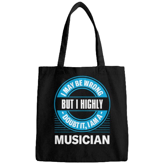 I Highly Doubt It Im a Musician Funny Music Band Humor 1 Bags