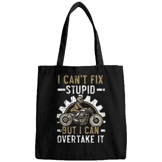 I Cant Fix Stupid But I Can Overtake It Motorcycle Bags