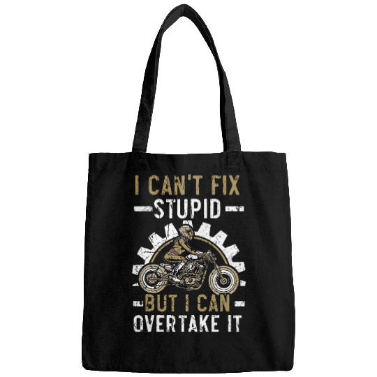 I Cant Fix Stupid But I Can Overtake It Motorcycle Bags