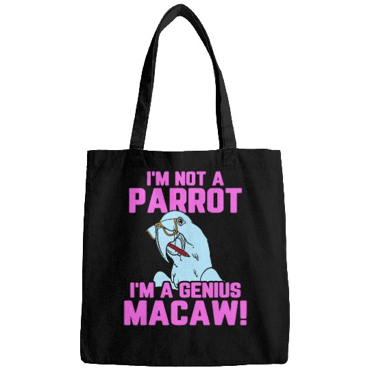 Macaw Bird Parrot Im not a Parrot Im a Genius Macaw Bags