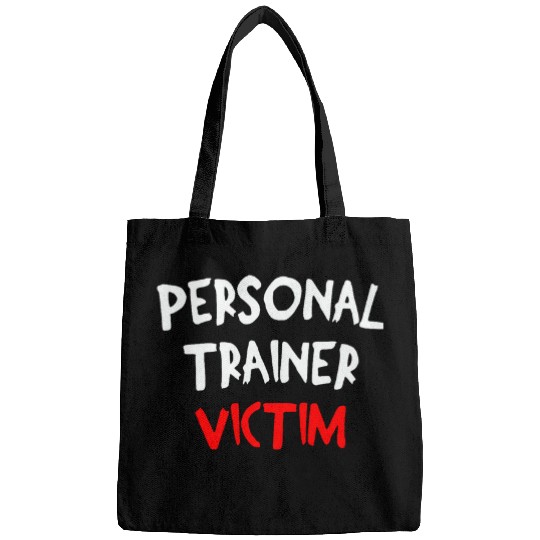 Funny Personal Trainer Victim gym fitness Bags