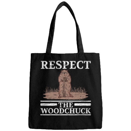 Respect The Woodchuck Groundhog Day Groundhog Whisperer Bags