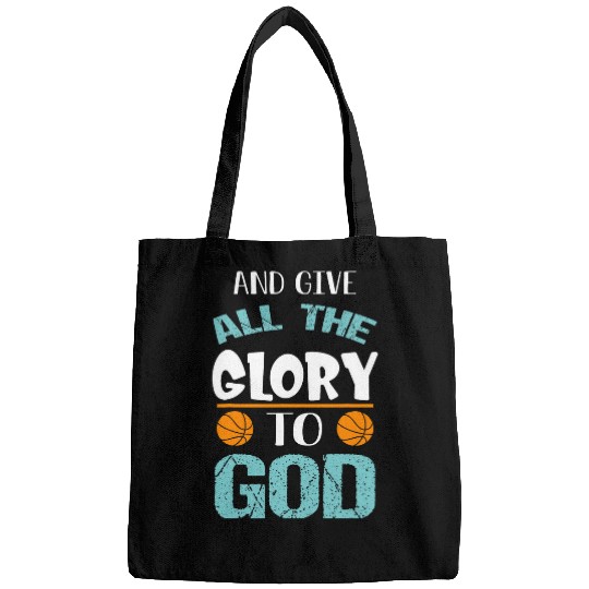 Basketball and give all the Glory to god Bags
