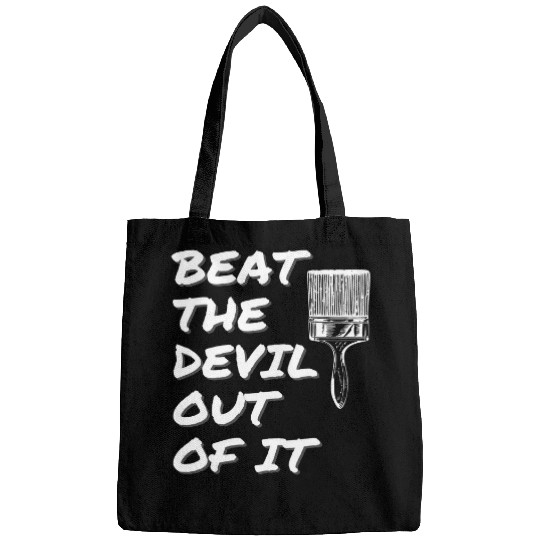 Beat the Devil out of It funny artist drawing gift Bags