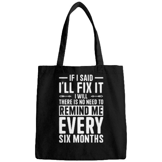 If I Said Ill Fix it I Will Funny Handyman Mechanic 22 Bags