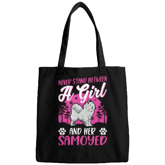 Dog Samoyed Never stand between a Girl and her Samoyed Girl Bags