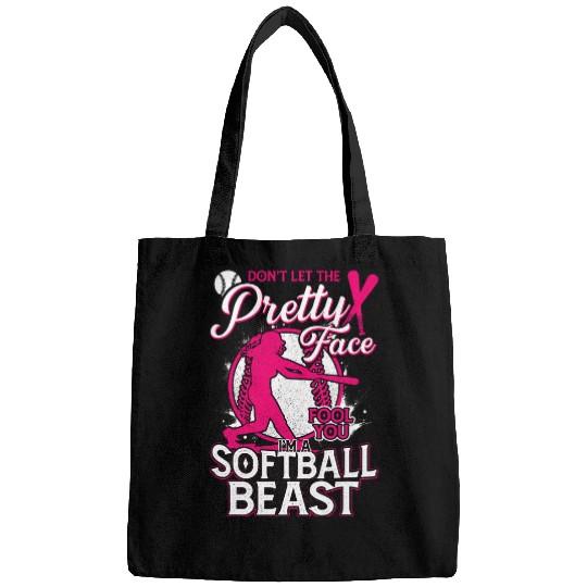 dont let pretty face fool you im a softball beast Bags