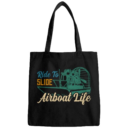 Ride To Slide Airboat Life Hydroplane Propeller Swamp Bags