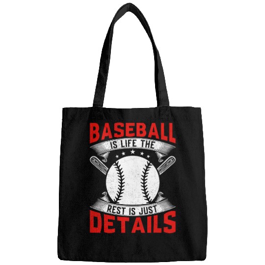Baseball Is Life The Rest Is Just Details Bags