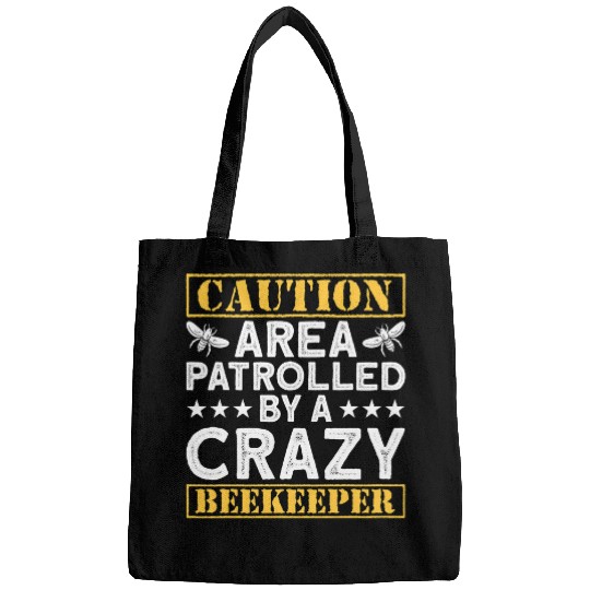 Caution Area Patrolled By A crazys Beekeeper Beekeeping Bags