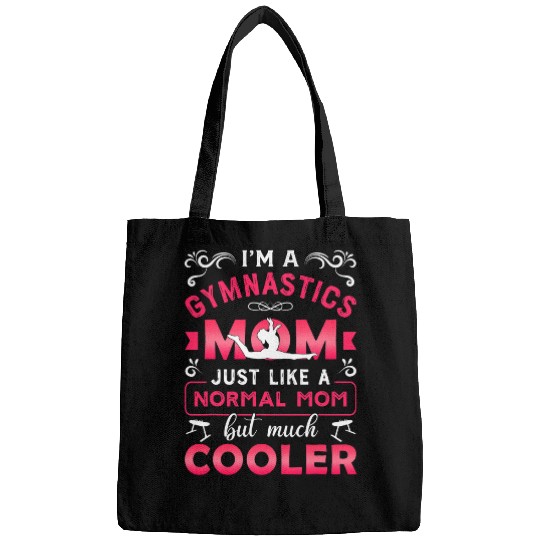Im A Gymnastics Mom Just Like A Normal Mom Funny Bags