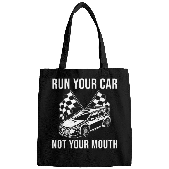 Run Your Car Not Your Mouth Funny Car Lover Guy Drag Racing Bags