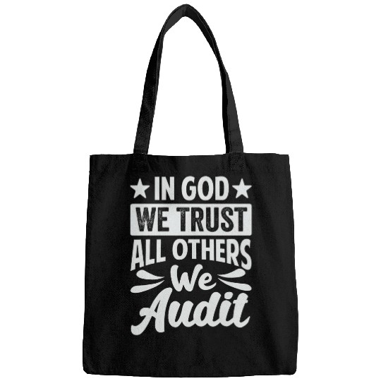 In God We Trust All Others We Audit Funny Accountant Bags