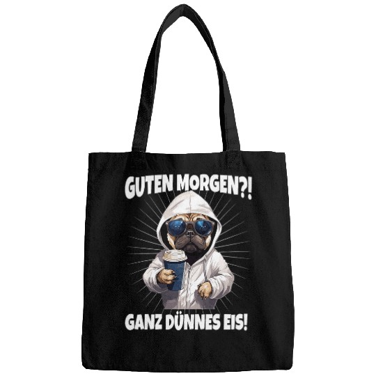 Guten Morgen Very Thin Ice Cream Funny Pug Morning Groop Bags