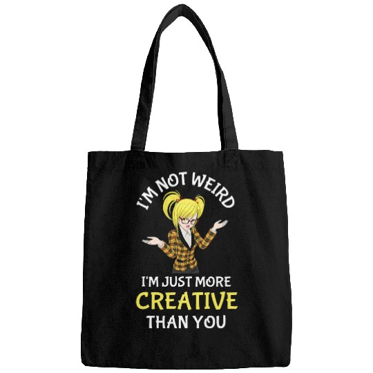 Japanese Im Not Weird Im Just More Creative Than You Bags
