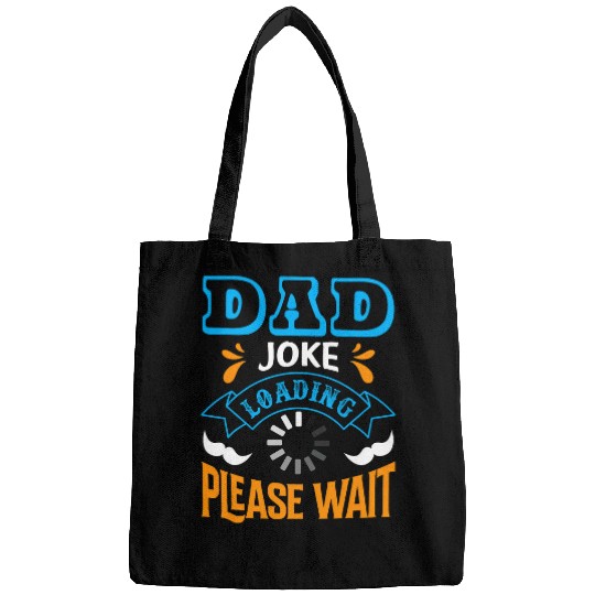 Dad Joke loading please wait Funny Quote Bags