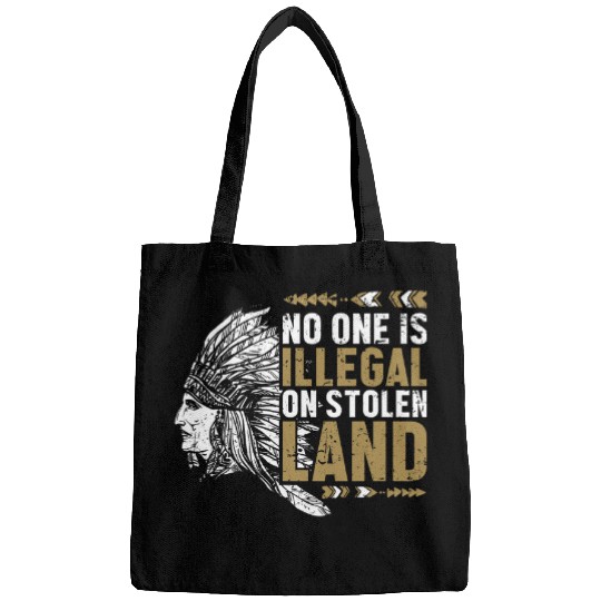 Indigenous Indian People No One Is Illegal On Stolen Land Bags