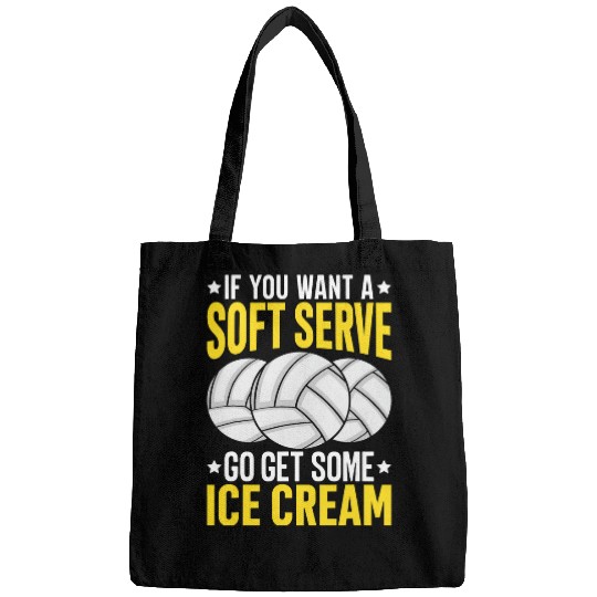 If You Want A Soft Serve Go Get Some Ice Cream Volleyball 1 Bags