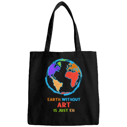 Earth Day Earth Without Art is just EH Environmental A Bags