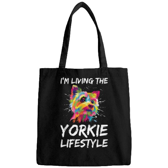 Im Living the Yorkie Lifestyle Yorkshire Terrier Dog Breed Bags