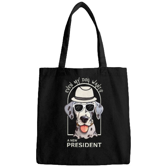 Even My Dog Wants A New President USA Dalmatian Funny Bags