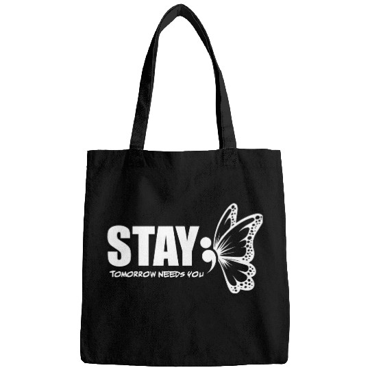 Stay Tomorrow Needs You Mental Health Awareness Month Quote 21 Bags