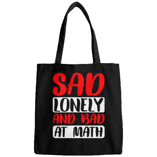 Sad Lonely And Bad At Math 2 Bags