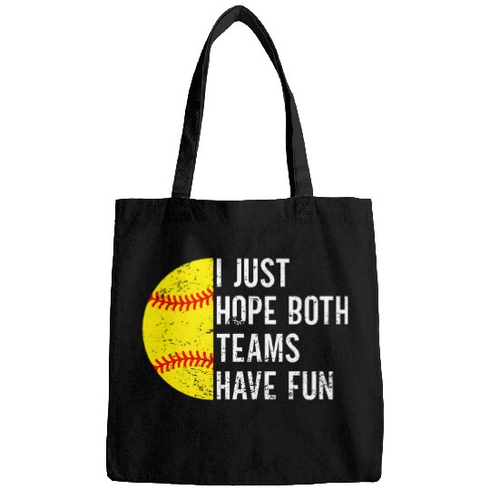 Funny Softball Fan Saying I Just Hope Both Teams Have Fun Bags